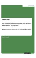 Vorrede des Herausgebers und Werther als lesender Protagonist: Welchen Umgang mit Literatur lässt sich aus Goethes Werk ableiten?