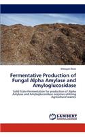 Fermentative Production of Fungal Alpha Amylase and Amyloglucosidase