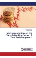 Macroeconomics and the Turkish Banking Sector