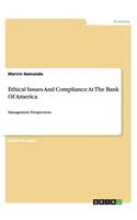 Ethical Issues And Compliance At The Bank Of America