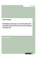 Mobilitätserziehung in der Sekundarstufe I. Projektorientiertes Lernen bei der Essener Verkehrs-AG: (German)