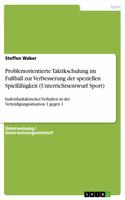 Problemorientierte Taktikschulung im Fußball zur Verbesserung der speziellen Spielfähigkeit (Unterrichtsentwurf Sport)