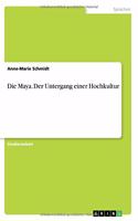 Maya. Der Untergang einer Hochkultur