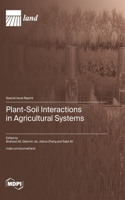 Plant-Soil Interactions in Agricultural Systems