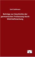 Beiträge zur Geschichte der germanischen Freilassung durch Wehrhaftmachung