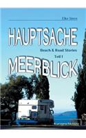 Hauptsache Meerblick: Beach & Road Stories Teil 1