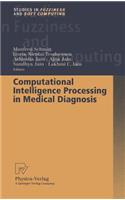 Computational Intelligence Processing in Medical Diagnosis