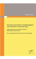 Zwischen beruflicher Unabhängigkeit und familiärer Verantwortung