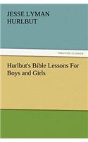 Hurlbut's Bible Lessons For Boys and Girls