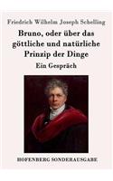Bruno, oder über das göttliche und natürliche Prinzip der Dinge: Ein Gespräch