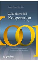 Zukunftsmodell Kooperation 2e - Leitgedanken und Erfolgskriterien fur Unternehmen und Organisationen