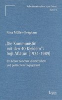 Die Kommunistin Mit Den 40 Kleidern: Ingi Aflatun (1924-1989)