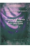 Voyages and Travels of Lord Brassey from 1862-1894 Volume 2