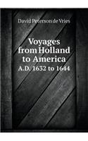 Voyages from Holland to America A.D. 1632 to 1644