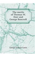 The merits of Thomas W. Dorr and George Bancroft: (English)