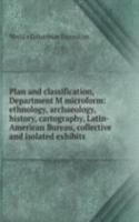 Plan and classification, Department M microform: ethnology, archaeology, history, cartography, Latin-American Bureau, collective and isolated exhibits