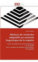 Moteurs de Recherche Adaptatifs Au Contexte Linguistique de la Requ?te
