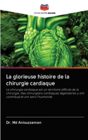 glorieuse histoire de la chirurgie cardiaque
