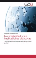 La complejidad y sus implicaciones didàcticas