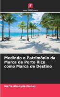 Medindo o Patrimônio da Marca de Porto Rico como Marca de Destino