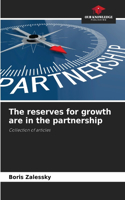 reserves for growth are in the partnership