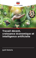 Travail décent, croissance économique et intelligence artificielle