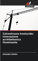Calcestruzzo traslucido: innovazione architettonica illuminante