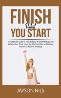 Finish What You Start