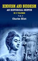 Hinduism and Buddhism An Historical Sketch 2nd