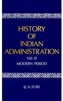 History of Indian Administration, Vol. III (Modern Period)