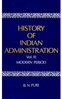 History Of Indian Administration, Vol. III (Modern Period)