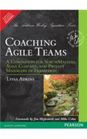 Coaching Agile Teams : A Companion for ScrumMasters, Agile Coaches, and Project Managers in Transition