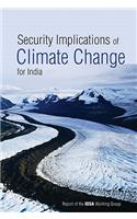 Security Implications of Climate Change for India: Report of the IDSA Working Group