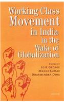 Working Class Movement in India in the Wake of Globalization