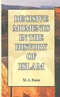 Decisive Moments In The History Of Islam