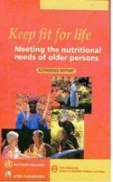 Keep Fit For Life: Meeting the Nutritional Needs of Older Persons