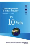 Labour Regulation in Indian Industry in 10 Vols