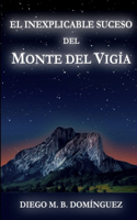 El inexplicable suceso del Monte del Vigía