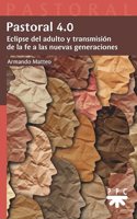 Pastoral 4.0: Eclipse del adulto y transmision de la fe a las nuevas generaciones