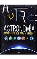 Astronomia Imprescindible Para Curiosos