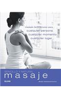 Masaje: Cualquier Persona, Cualquier Momento, Cualquier Lugar: Masajes de 5 minutos para cualquier persona, cualquier momento, cualquier lugar / 5-minute Routines for Anyone, Anytime, Anywhere