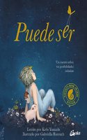 Puede ser: Un cuento sobre tus posibilidades infinitas