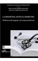 La Medicina Ante El Derecho: Problemas de Lenguaje y de Riesgo Profesional