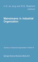 Mainstreams in Industrial Organization : Theory and International Aspects/Policies : Antitrust, Deregulation and Industrial