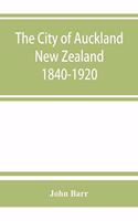 city of Auckland, New Zealand, 1840-1920