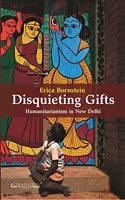 Disquieting Gifts: Humanitarianism in New Delhi