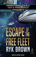 Escape of the Free Fleet: (5 Frontiers Saga: Fringe Worlds)
