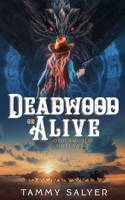 Deadwood or Alive