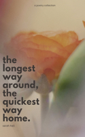 Longest Way Around, the Quickest Way Home