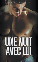 Une nuit avec lui: (Roman Erotique)